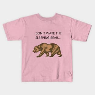 don`t wake the sleeping bear Kids T-Shirt